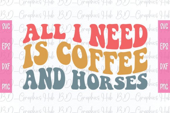 All I Need is Coffee and Horses Retro