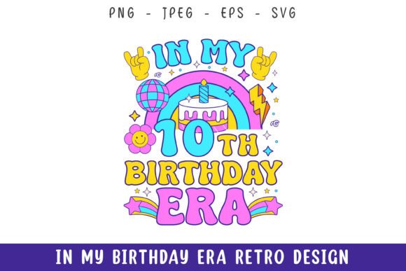 In My 10th Birthday Era Groovy Retro Svg Review