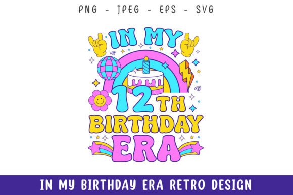 In My 12th Birthday Era Groovy Retro Svg