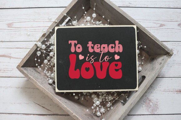 To Teach is to Love Retro Svg Design